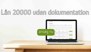 Lån 20000 uden dokumentation