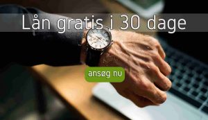 Lån gratis i 30 dage