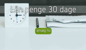 Lån penge 30 dage