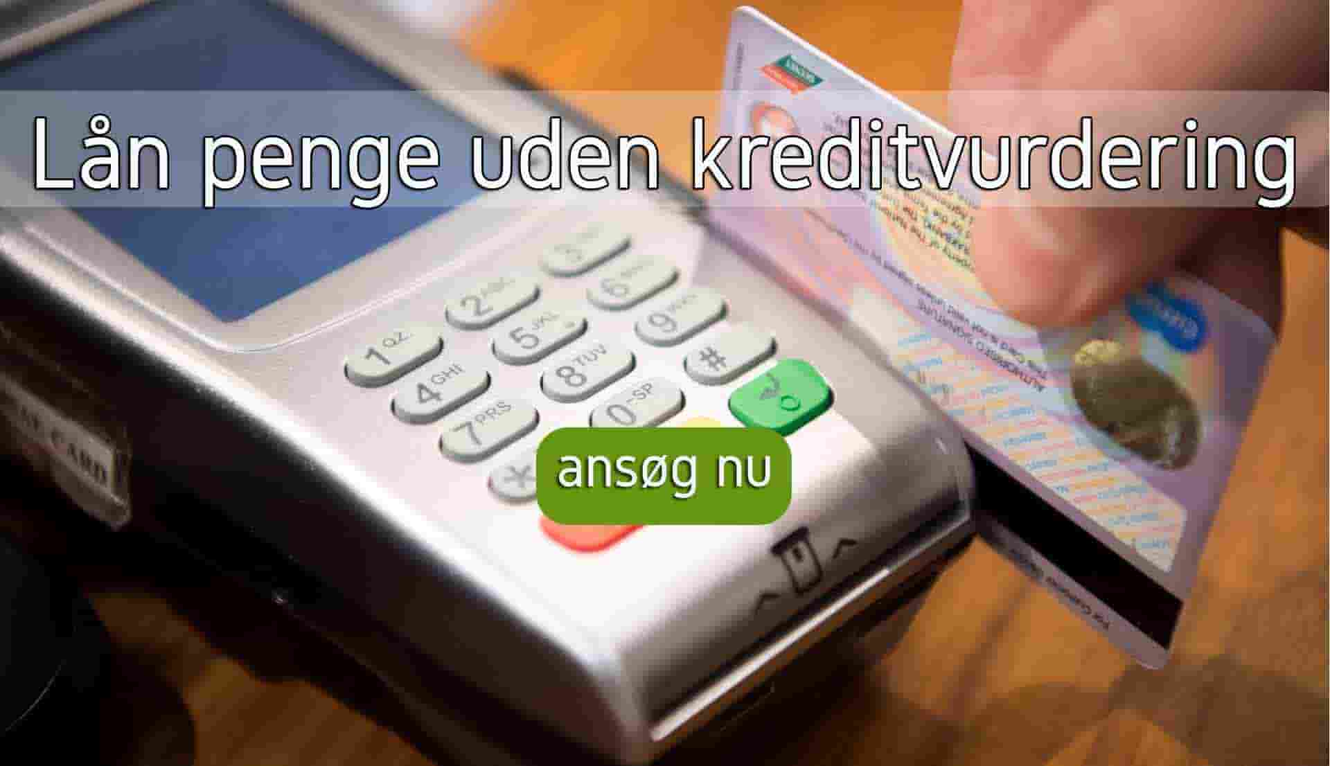 Lån penge uden kreditvurdering